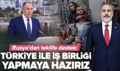 Rusya Dışişleri Bakanı Sergey Lavrov: Türkiye ile her türlü yapıcı teklifi tartışmaya hazırız