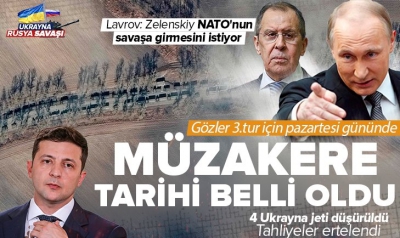 Rusya-Ukrayna arasında müzakerelerin 3. turu pazartesi günü yapılacak