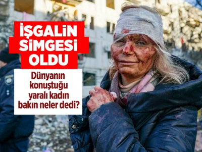 Rusya-Ukrayna savaşının simgesi oldu dünyanın konuştuğu yaralı kadın bakın ne dedi?