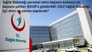 Sağlık Bakanlığı personel alımı başvuru kılavuzu ve başvuru şartları İŞKUR'a gönderildi! 2022 Sağlık Bakanlığı işçi alımı ne zaman yapılacak?