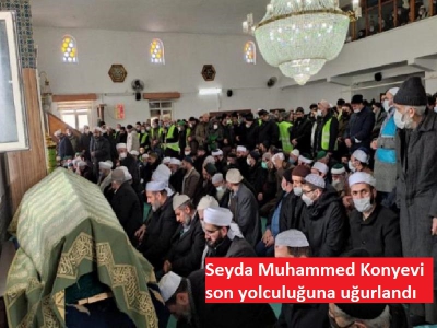 Seyda Muhammed Konyevi son yolculuğuna uğurlandı