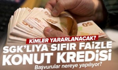 SGK’lıya sıfır faizli konut kredisi! Hükümetin desteğinden kimler yararlanacak?