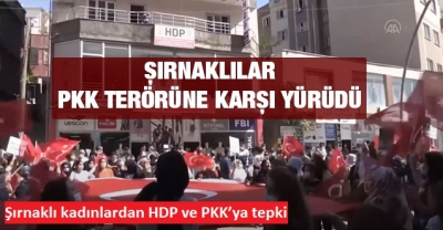 Şırnaklı kadınlar omuz omuza verdi PKK'ya 'Artık Yeter' dedi.