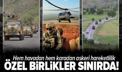 Şırnak'ta hem havadan hem karadan askeri hareketlilik! Sınıra özel birlikler sevk edildi. 