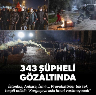 Sokakları karıştıranlara geçit yok! Bakan duyurdu: 343 kişi yakalandı