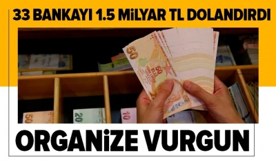 Son 10 yılın en büyük banka dolandırıcılığı: 1.5 milyarlık organize vurgun.