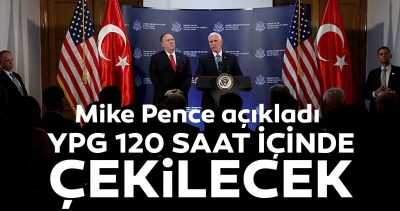 Son dakika: ABD Başkan Yardımcısı Mike Pence'ten önemli açıklama: YPG 120 saat içinde çekilecek.