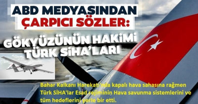 Son dakika: ABD medyasından çarpıcı sözler: Türk SİHA'ları gökyüzünün hakimi.......