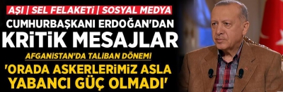 SON DAKİKA: Afganistan ve Taliban! Doğal afetlerde son durum ne? Başkan Recep Tayyip Erdoğan'dan önemli açıklamalar