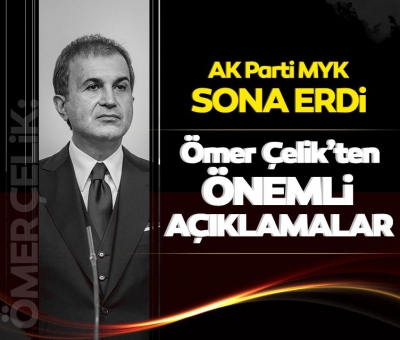 SON DAKİKA: AK Parti MYK sonrası Ömer Çelik’ten flaş açıklamalar 