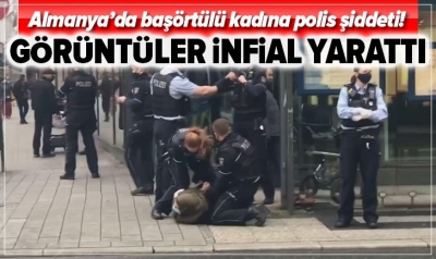 SON DAKİKA: Alman polisinden başörtülü kadına skandal müdahale