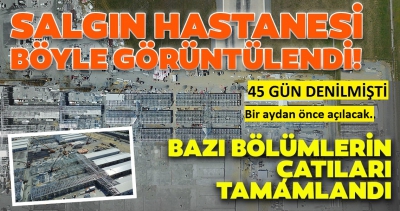 Son dakika: Atatürk Havalimanı'nda yapılan salgın hastanesindeki son durum havadan görüntülendi.