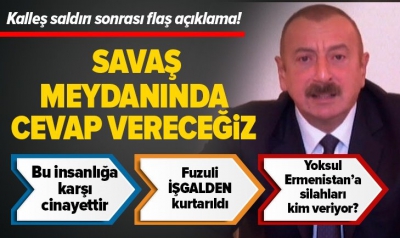 Son dakika: Azerbaycan Cumhurbaşkanı Aliyev: Ermenistan'a savaş meydanında cevap vereceğiz.