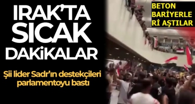 Son dakika: Bağdat'ta Sadr yanlısı bir grup Meclis binasını bastı