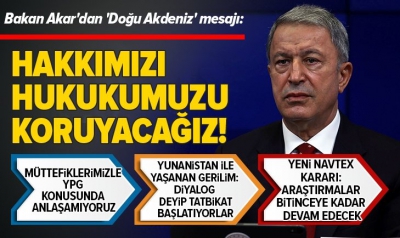Son dakika: Bakan Akar'dan 'Doğu Akdeniz' mesajı: Hakkımızı hukukumuzu koruyacağız..