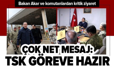 Son dakika: Bakan Hulusi Akar ve TSK komuta kademesinden sınırın sıfır noktasına kritik ziyaret..
