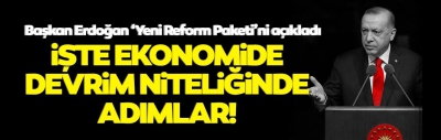  Son dakika: Başkan Erdoğan Ekonomi Reform Paketi'ni açıklıyor! Ekonomi Reform Paketi'nde hangi maddeler var?