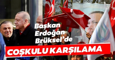 Son dakika: Başkan Erdoğan Belçika'ya geldi: Türkiye-AB ilişkilerini daha güçlü noktalara taşımak istiyoruz.