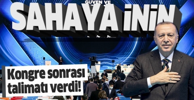 SON DAKİKA: Başkan Erdoğan'dan teşkilatlara kritik talimat: Sahaya inin!