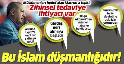 Son dakika: Başkan Erdoğan'dan İslam'a saldıran Macron'a çok sert tepki: Zihinsel noktada bir tedaviye ihtiyacı var.