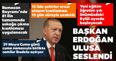 Son dakika: Başkan Erdoğan: Ramazan Bayramı'nda 81 ilin tamamında sokağa çıkma kısıtlaması uygulanacak.