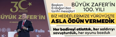 Son dakika | Başkan Erdoğan'dan Büyük Zafer'in yıl dönümünde tarihi mesajlar: Biz hedeflerimize yürüyüşte asla ödün vermedik 