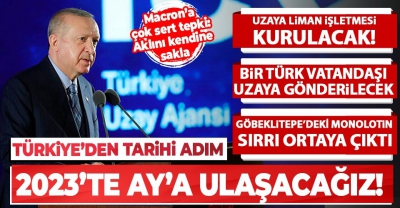 Son dakika: Başkan Erdoğan Türkiye'nin 10 yıllık uzay vizyonunu açıkladı: 2023'te Ay'a ulaşacağız 