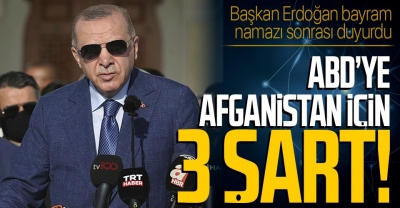 Son dakika: Başkan Erdoğan'dan ABD'ye Afganistan için 3 şart