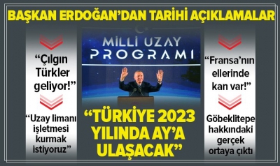 Son dakika: Başkan Erdoğan Türkiye'nin 10 yıllık uzay vizyonunu açıkladı: 2023'te Ay'a ulaşacağız 