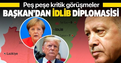 Son dakika: Başkan Erdoğan'dan İdlib diplomasisi! Trump ve Merkel ile görüştü..