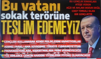 Son dakika: Başkan Erdoğan'dan gençlere uyarı: Vatanı sokak terörüne teslim edemeyiz, çok dikkatli olun