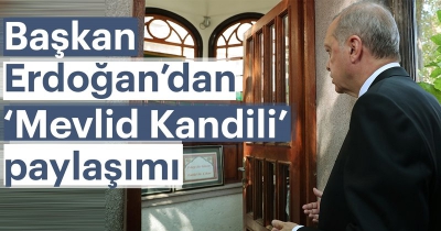 Son dakika: Başkan Recep Tayyip Erdoğan'dan Mevlid Kandili paylaşımı