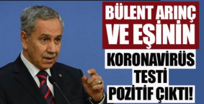 Son dakika: Bülent Arınç ve eşinin koronavirüs testi pozitif çıktı...