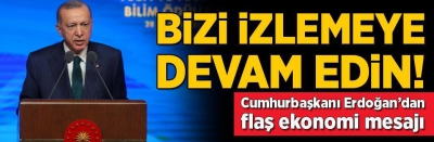Son dakika... Cumhurbaşkanı Erdoğan'dan ekonomi mesajı: Bu hedefe hiç olmadığımız kadar yakınız