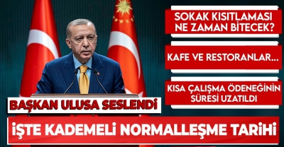 Son Dakika: Cumhurbaşkanı Erdoğan: Normalleşme takvimi 4 kategoride Mart ayında başlıyor 