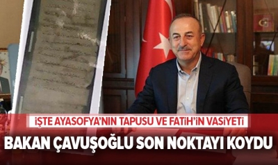 Son dakika: Dışişleri Bakanı Mevlüt Çavuşoğlu'ndan Ayasofya tartışmalarına son nokta! Tapusunu gösterdi.