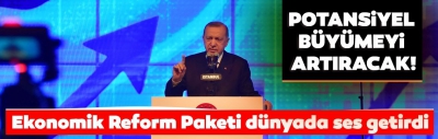 Son dakika: Ekonomi Reform Paketi dış basında! Dünya bunu konuşuyor 