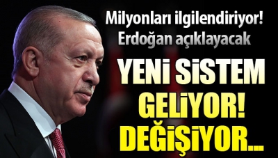 Son dakika | Erdoğan bugün açıklayacak: Yeni sistem geliyor...
