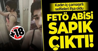 SON DAKİKA! FETÖ abisi kadın iç çamaşırları giyip selfie çekmiş! +18 görüntüler ortaya çıktı.