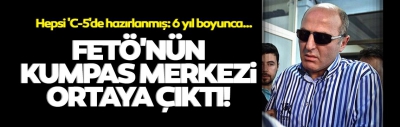 Son dakika: FETÖ'nün kumpas merkezi ortaya çıktı!