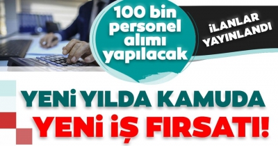 Son dakika haber: 100 bin personel alımı yapılacak: Yeni yılda kamuda yeni iş fırsatı! Binlerce memur alımı için ilan yayınlandı