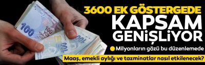 Son dakika haberi: 3600 ek gösterge düzenlemesinde kapsam genişliyor: Memurların yüzde 90'ı 3600'e yükselecek!  