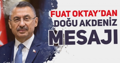 Son dakika haberi: Cumhurbaşkanı Yardımcısı Oktay: Akdeniz'deki sondaj çalışmalarımız kararlılıkla devam edecek..
