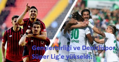 Son dakika haberi: Denizlispor ve Gençlerbirliği Süper Lig'e yükseldi!.