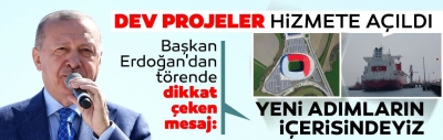 Son dakika haberi... Dev projeler hizmete açıldı! Başkan Erdoğan: Yeni adımların içerisindeyiz 