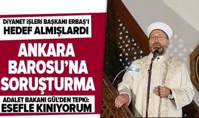 Son dakika haberi: Diyanet İşleri Başkanı Ali Erbaş’ı hedef almışlardı! Ankara Barosu'na soruşturma.