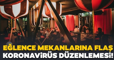 Son dakika haberi: Eğlence mekanlarına Koronavirüs düzenlemesi.