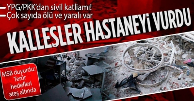 SON DAKİKA HABERİ: Hatay Valiliği duyurdu! YPG/PKK'dan Afrin'de hastaneye alçak saldırı! 18 sivil hayatını kaybetti
