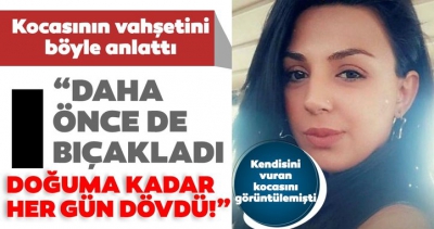 Son dakika haberi: Kendisini vuran kocasını görüntülemişti! Dehşet anlarını böyle anlattı.