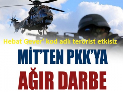 Son dakika haberi MİT'ten nokta operasyon! 'Hebat Gever' kod adlı terörist etkisiz